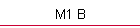M1 B