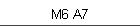 M6 A7